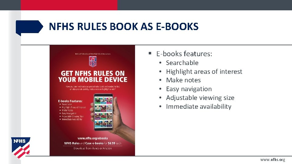 NFHS RULES BOOK AS E-BOOKS § E-books features: • • • Searchable Highlight areas