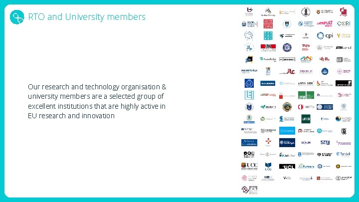 RTO and University members Our research and technology organisation & university members are a