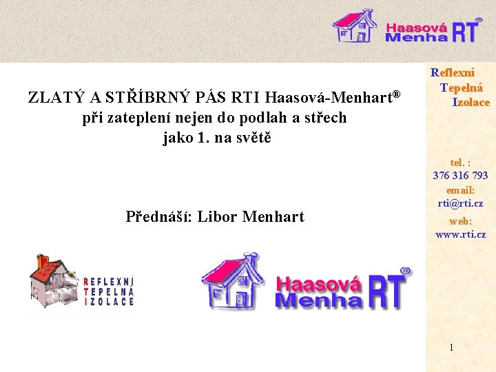 ZLATÝ A STŘÍBRNÝ PÁS RTI Haasová-Menhart® při zateplení nejen do podlah a střech jako