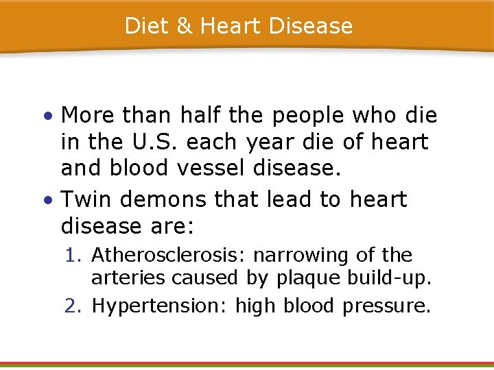 Diet & Heart Disease • More than half the people who die in the