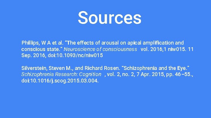 Sources Phillips, W A et al. “The effects of arousal on apical amplification and