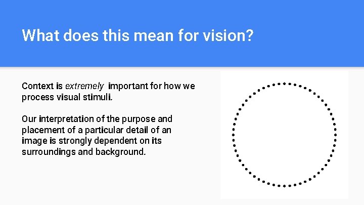 What does this mean for vision? Context is extremely important for how we process