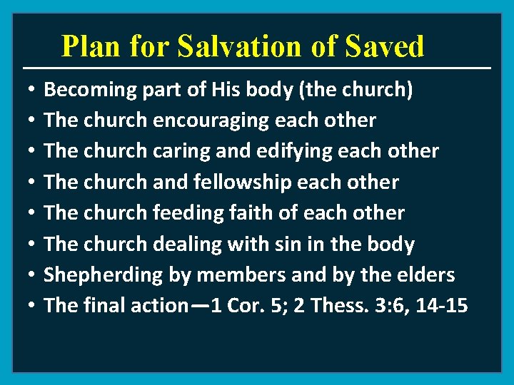 Plan for Salvation of Saved • • Becoming part of His body (the church)