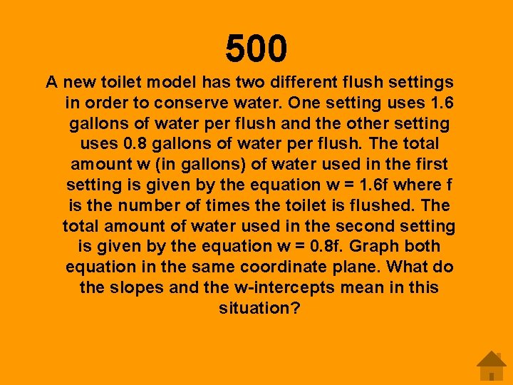 500 A new toilet model has two different flush settings in order to conserve