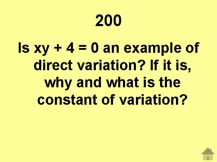 200 Is xy + 4 = 0 an example of direct variation? If it