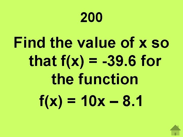 200 Find the value of x so that f(x) = -39. 6 for the