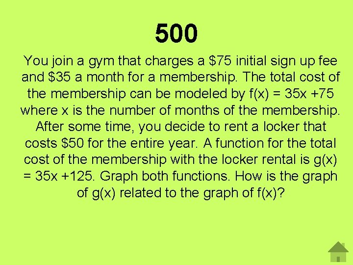 500 You join a gym that charges a $75 initial sign up fee and