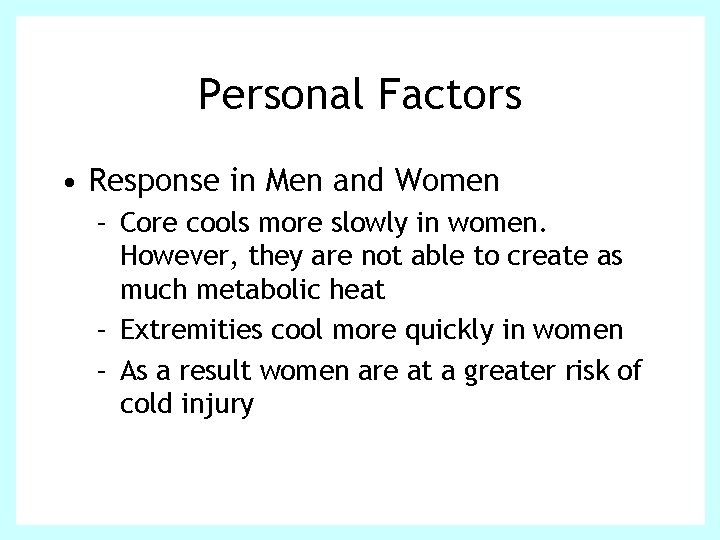 Personal Factors • Response in Men and Women – Core cools more slowly in