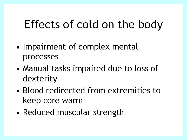 Effects of cold on the body • Impairment of complex mental processes • Manual