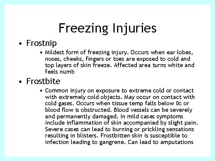 Freezing Injuries • Frostnip • Mildest form of freezing injury. Occurs when ear lobes,