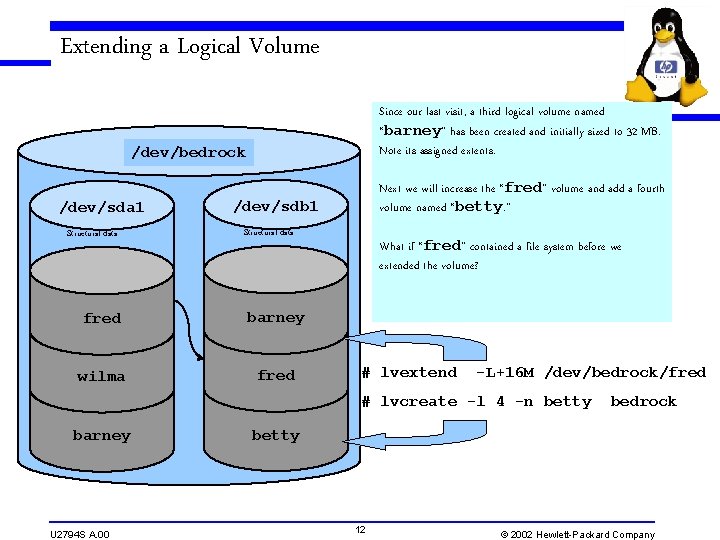 Extending a Logical Volume Since our last visit, a third logical volume named “barney”