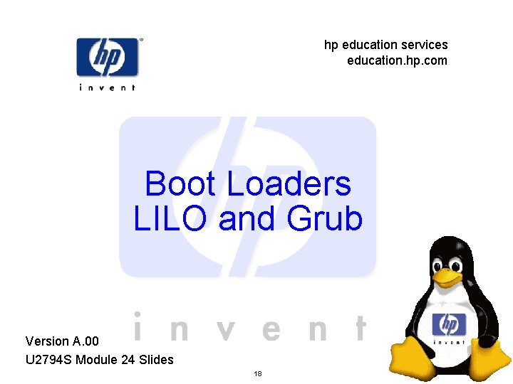 hp education services education. hp. com Boot Loaders LILO and Grub Version A. 00