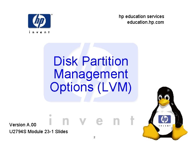 hp education services education. hp. com Disk Partition Management Options (LVM) Version A. 00