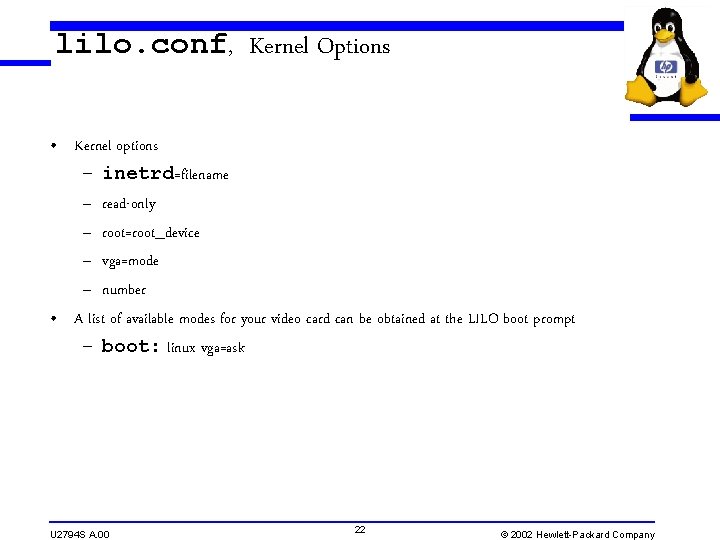 lilo. conf, Kernel Options • Kernel options – inetrd=filename – read-only – root=root_device –
