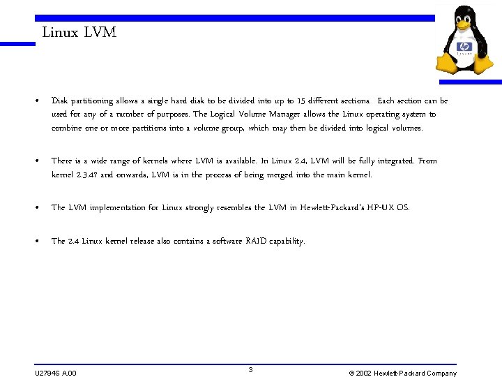 Linux LVM • Disk partitioning allows a single hard disk to be divided into