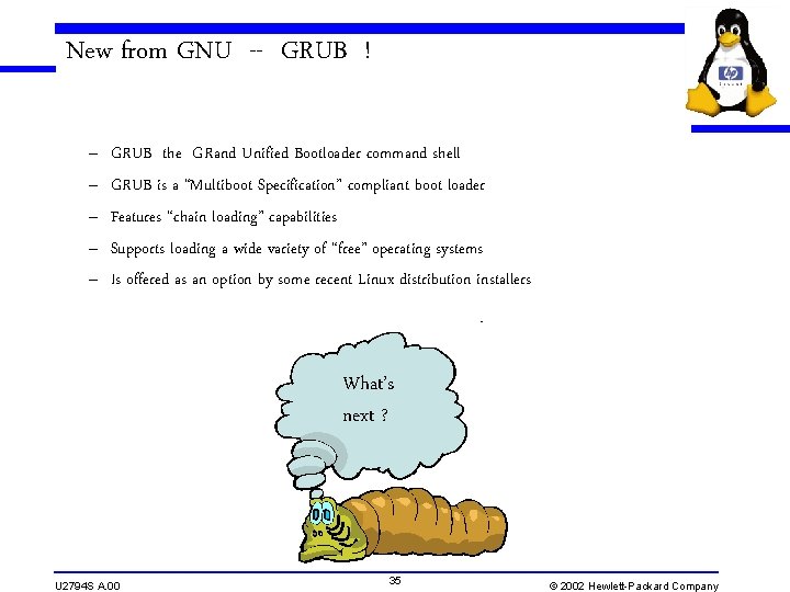 New from GNU -- GRUB ! – – – GRUB the GRand Unified Bootloader