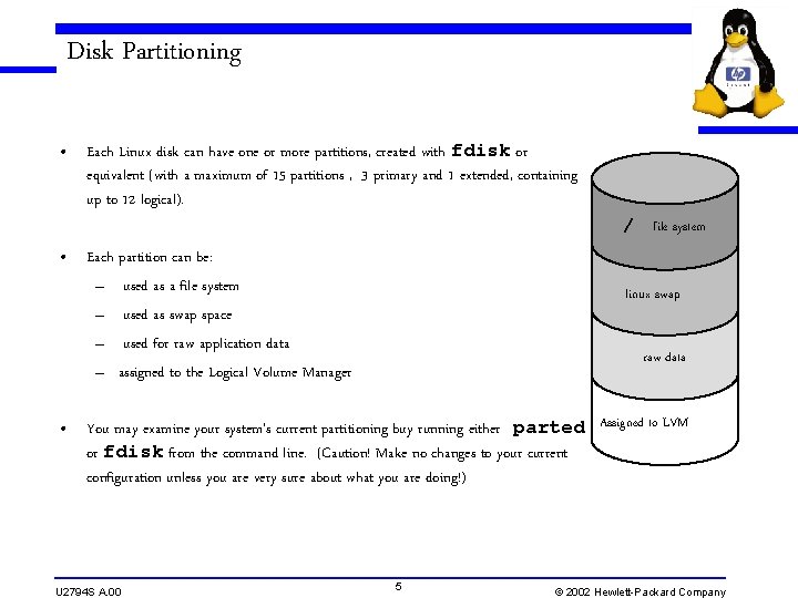 Disk Partitioning • Each Linux disk can have one or more partitions, created with