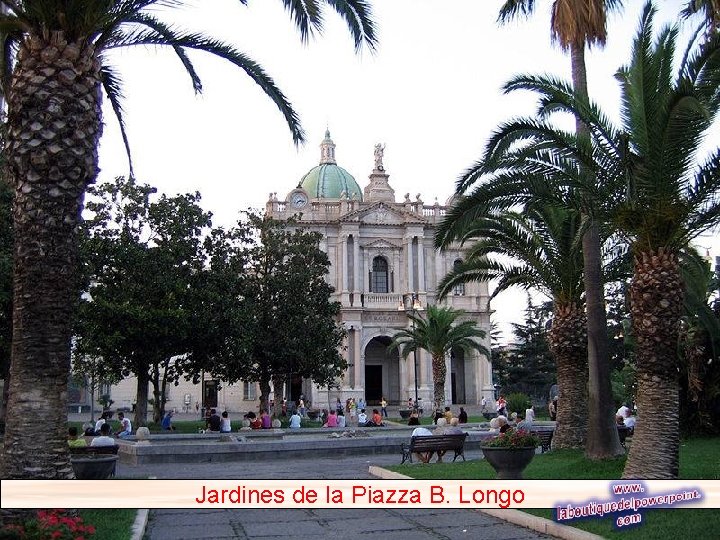 Jardines de la Piazza B. Longo 