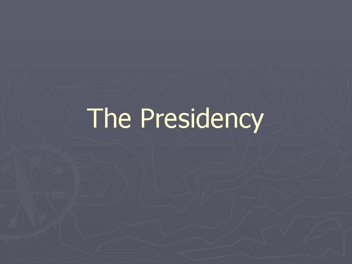 The Presidency 