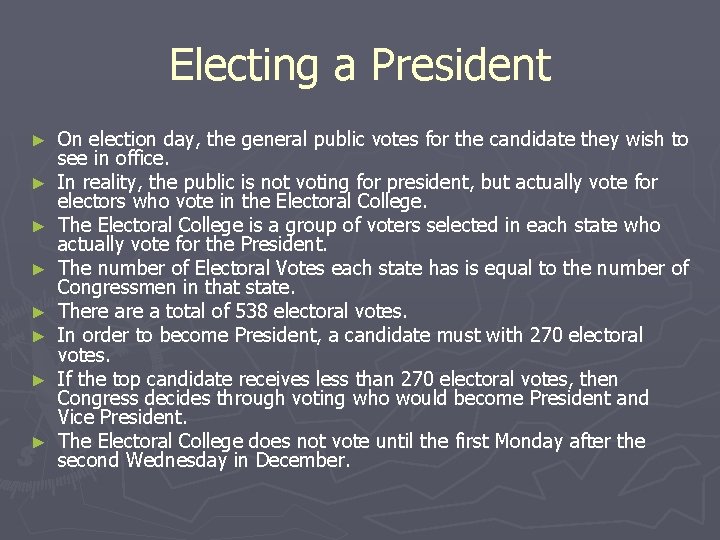 Electing a President ► ► ► ► On election day, the general public votes