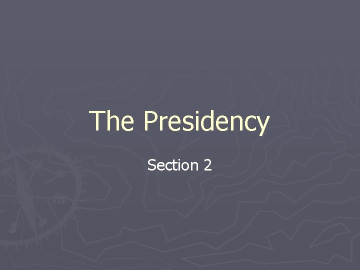 The Presidency Section 2 