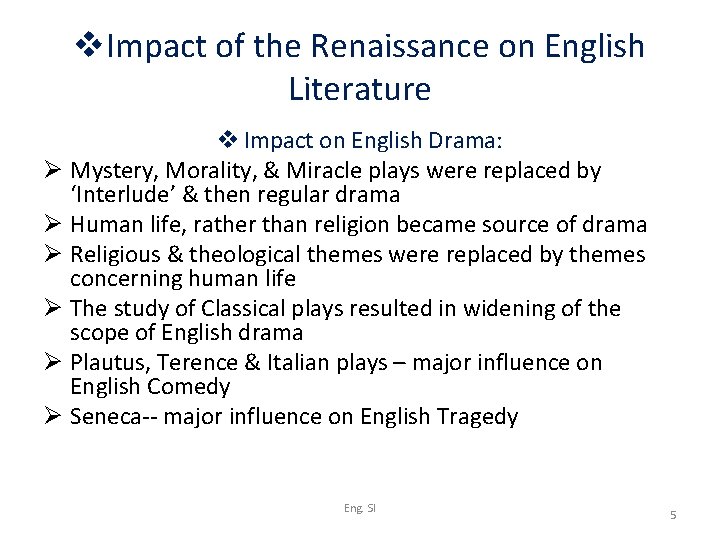 v. Impact of the Renaissance on English Literature v Impact on English Drama: Ø