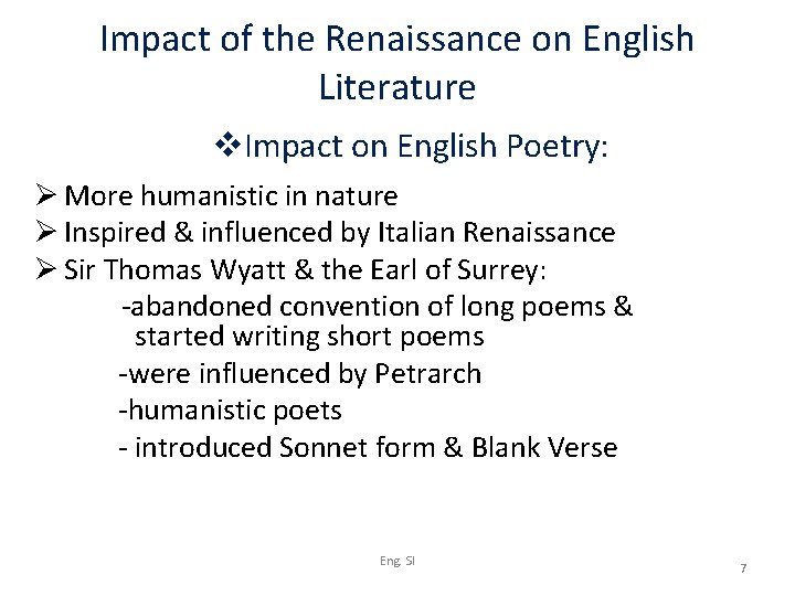 Impact of the Renaissance on English Literature v. Impact on English Poetry: Ø More