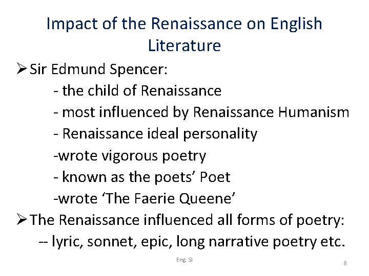 Impact of the Renaissance on English Literature Ø Sir Edmund Spencer: - the child