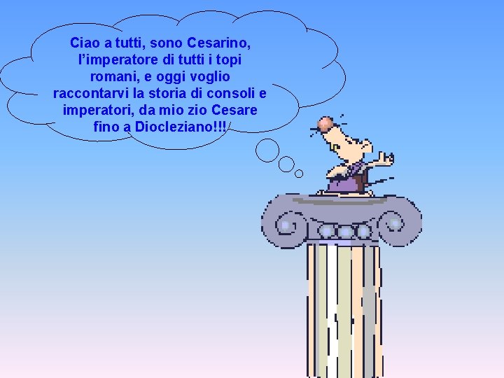 Ciao a tutti, sono Cesarino, l’imperatore di tutti i topi romani, e oggi voglio