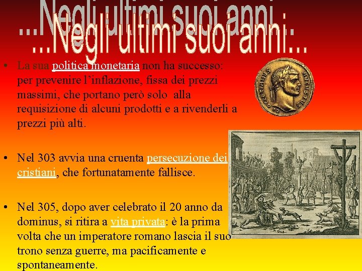  • La sua politica monetaria non ha successo: per prevenire l’inflazione, fissa dei