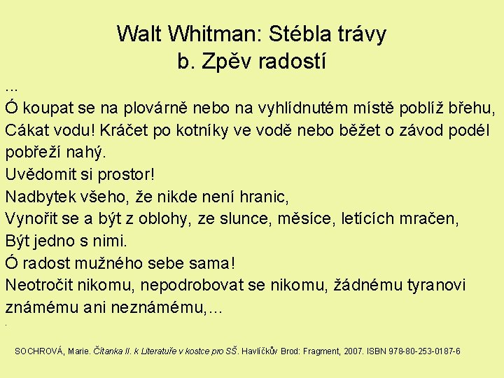 Walt Whitman: Stébla trávy b. Zpěv radostí. . . Ó koupat se na plovárně