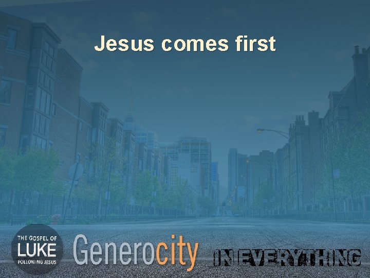 Jesus comes first 