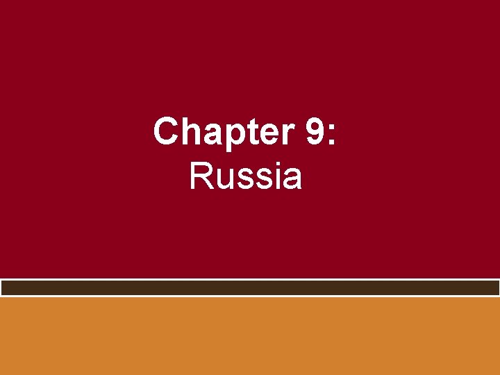 Chapter 9: Russia 