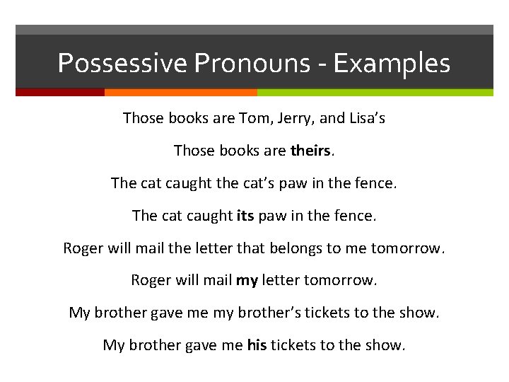 Possessive Pronouns - Examples Those books are Tom, Jerry, and Lisa’s Those books are