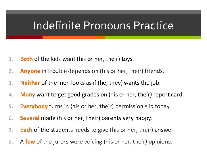 Indefinite Pronouns Practice 1. Both of the kids want (his or her, their) toys.