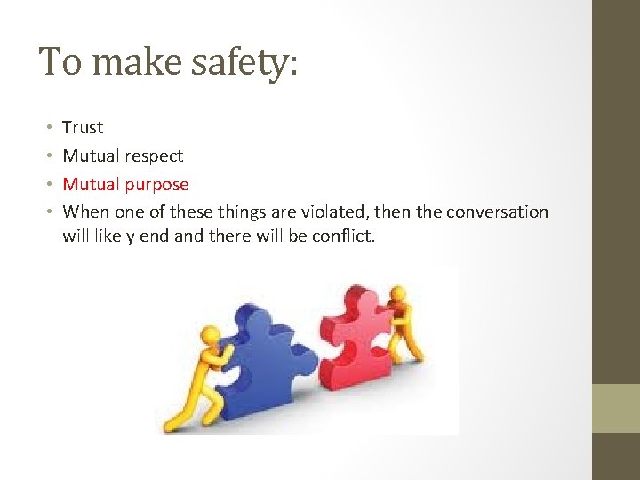 To make safety: • • Trust Mutual respect Mutual purpose When one of these To make safety: • • Trust Mutual respect Mutual purpose When one of these