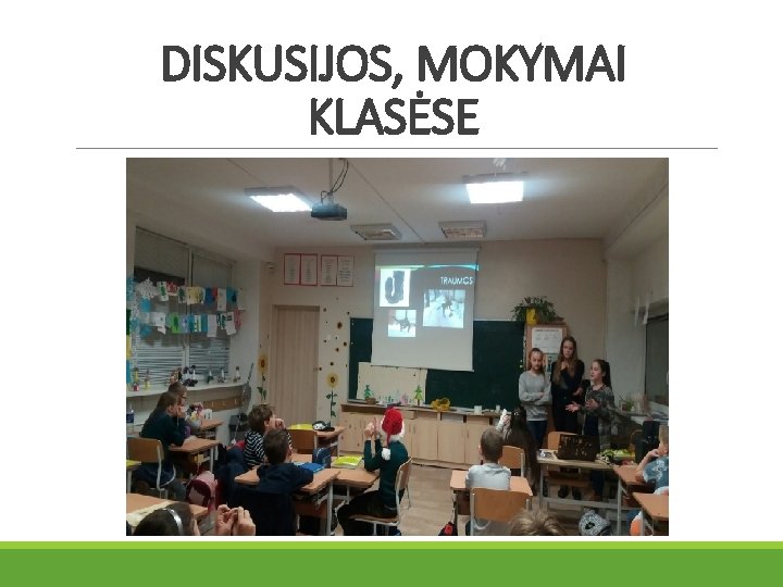 DISKUSIJOS, MOKYMAI KLASĖSE 