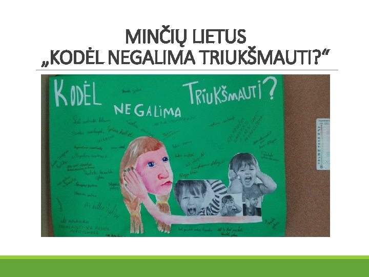 MINČIŲ LIETUS „KODĖL NEGALIMA TRIUKŠMAUTI? “ 