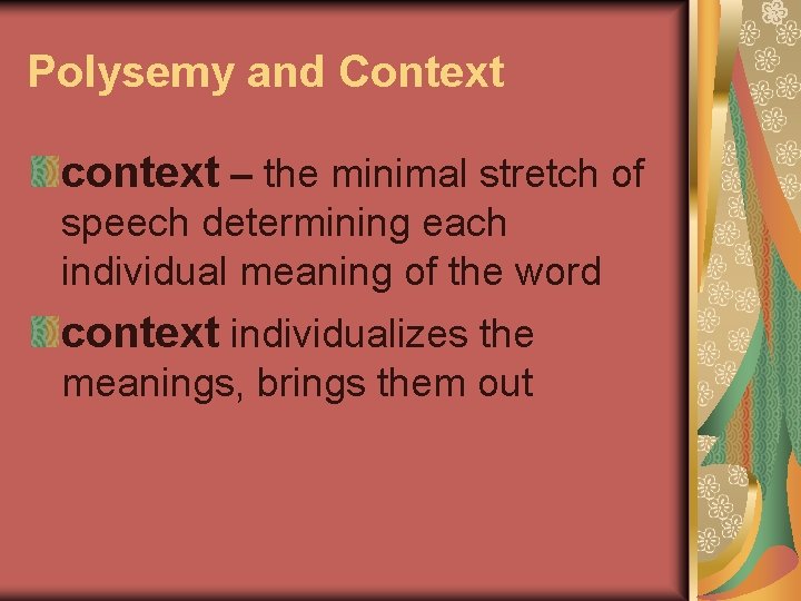 Polysemy and Context context – the minimal stretch of speech determining each individual meaning
