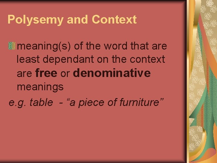 Polysemy and Context meaning(s) of the word that are least dependant on the context