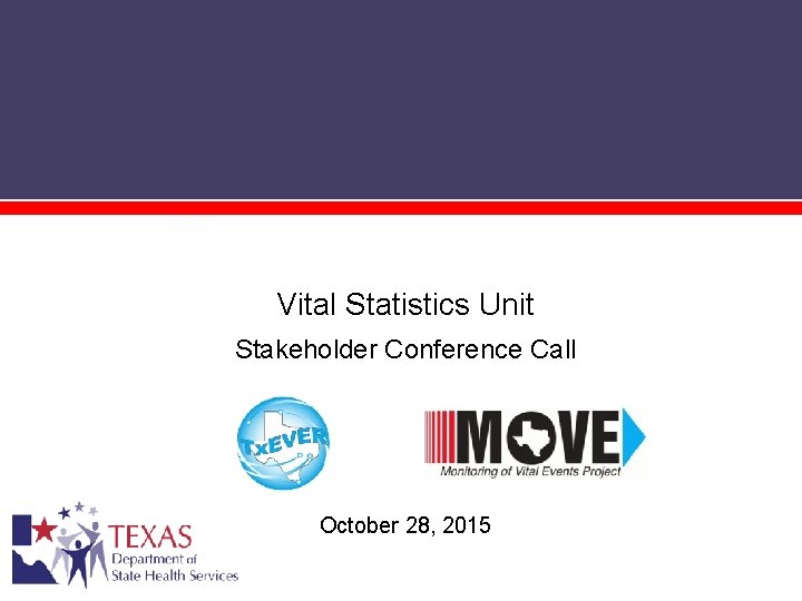 Vital Statistics Unit Stakeholder Conference Call October 28, 2015 