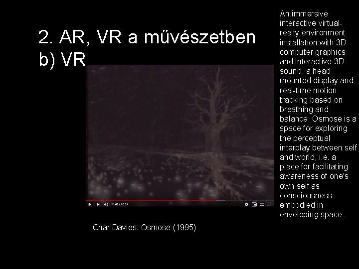 2. AR, VR a művészetben b) VR Char Davies: Osmose (1995) An immersive interactive