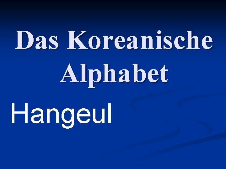 Das Koreanische Alphabet Hangeul 