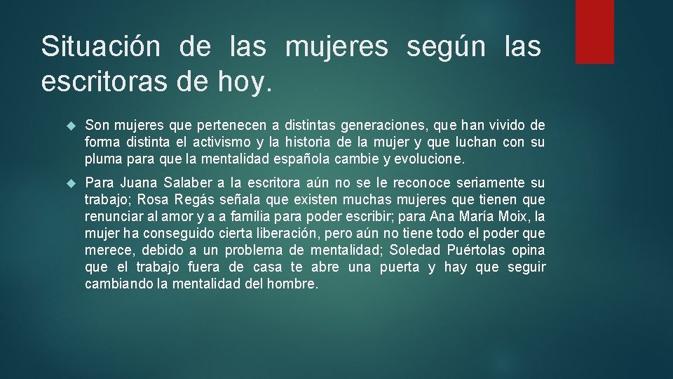 Situación de las mujeres según las escritoras de hoy. Son mujeres que pertenecen a