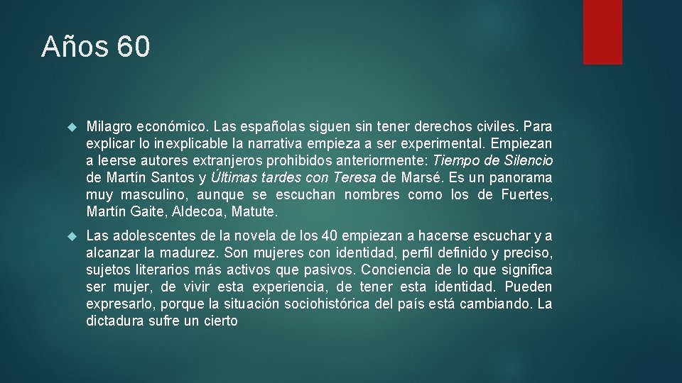 Años 60 Milagro económico. Las españolas siguen sin tener derechos civiles. Para explicar lo