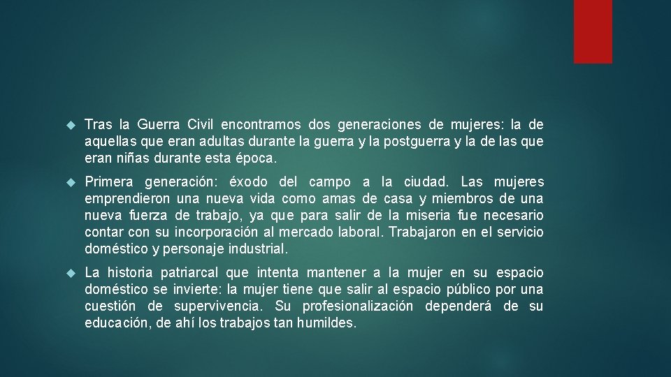  Tras la Guerra Civil encontramos dos generaciones de mujeres: la de aquellas que