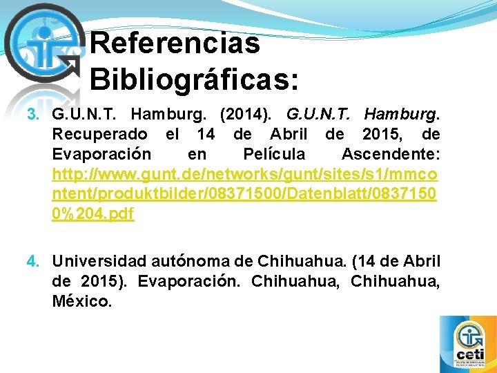 Referencias Bibliográficas: 3. G. U. N. T. Hamburg. (2014). G. U. N. T. Hamburg.