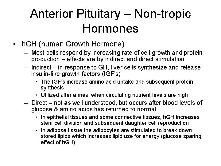 Anterior Pituitary – Non-tropic Hormones • h. GH (human Growth Hormone) – Most cells