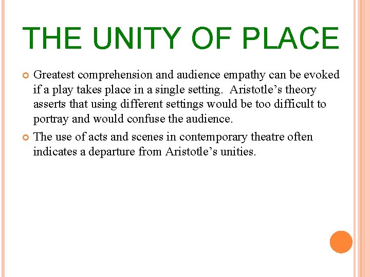 THE UNITY OF PLACE Greatest comprehension and audience empathy can be evoked if a