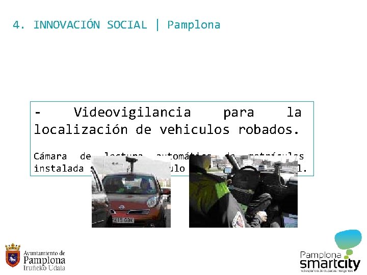 4. INNOVACIÓN SOCIAL | Pamplona Videovigilancia para la localización de vehiculos robados. Cámara de